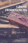 Ghost Hometowns By Giada Nizzoli Cover Image