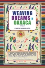 Weaving Dreams in Oaxaca By Karen Samuelson Cover Image