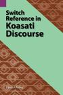 Switch Reference in Koasati Discourse (Studies in Chinantec Languages #109) Cover Image