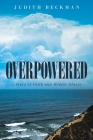 Overpowered: A Story of Faith and Mental Illness By Judith Beckman Cover Image