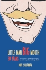 Little Man, Big Mouth, 30 Years: Newspaper and Magazine Columns by an Average Dad in Cargo Shorts Cover Image