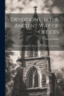 Devotions in the Ancient way of Offices: With Psalms, Hymns and Prayers, for Every day in the Week, By George Hickes Cover Image
