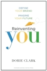 Reinventing You: Define Your Brand, Imagine Your Future Cover Image