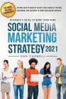 Social Media Marketing Strategy 2021: Beyond 2020 by mastery secrets and trends of YouTube, Instagram, and Facebook to grow your online Business. (Beg Cover Image