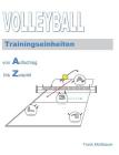 Volleyball Trainingseinheiten: Von Aufschlag bis Zuspiel By Frank Mühlbauer Cover Image