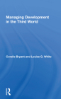 Managing Development in the Third World By Coralie Bryant Cover Image