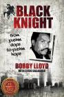 Black Knight: from pushin dope to pushin hope By Bobby Lloyd, Steve Gallagher Cover Image