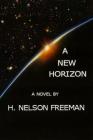 A New Horizon By H. Nelson Freeman Cover Image