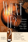 What If? II: Eminent Historians Imagine What Might Have Been (What If Essays) By Robert Cowley (Editor) Cover Image