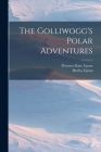 The Golliwogg's Polar Adventures By Bertha Upton, Florence Kate Upton (Created by) Cover Image