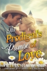 The Prodigal's Promise of Love: A Christian Historical Romance Book By Olivia Haywood Cover Image