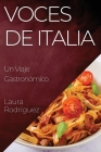 Voces de Italia: Un Viaje Gastronómico By Laura Rodríguez Cover Image