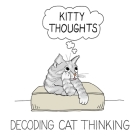 Kitty Thoughts; Decoding Cat Thinking By Toby Cowan Cover Image