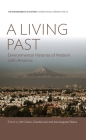 A Living Past: Environmental Histories of Modern Latin America (Environment in History: International Perspectives #13) By John Soluri (Editor), Claudia Leal (Editor), José Augusto Pádua (Editor) Cover Image