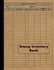 Stamp Inventory Book: Collectors Stamp Log Book for Cataloging Collections - 120 Pages - Stamp Collection Notebook Cover Image