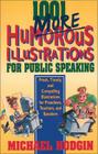 1001 More Humorous Illustrations for Public Speaking: Fresh, Timely, and Compelling Illustrations for Preachers, Teachers, and Speakers Cover Image