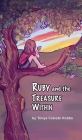 Ruby and the Treasure Within By Tonya Hobbs, Hannah Warrick (Illustrator), Lisa Soland (Prepared by) Cover Image
