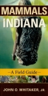 Mammals of Indiana: A Field Guide Cover Image