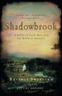 Shadowbrook: A Novel of Love, War, and the Birth of America By Beverly Swerling Cover Image