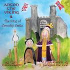 Anton the Viking & the King of Crumbly Castle By Lyn Halvorsen, Jacqueline Tee (Illustrator) Cover Image