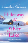 Hideaway at Silver Lake: A Snowflake Sisters Novel By Jennifer Greene Cover Image