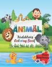 Animal Toddler Coloring Book Easy For Beginner: Fun Children's Coloring Book for Boys & Girls with Adorable Animals age 1-3 By Micha Art Cover Image