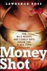 Money Shot: Wild Days and Lonely Nights Inside the Black Porn Industry Cover Image