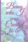 Being Who I Was Created To Be By Shawanda R. Randolph Cover Image