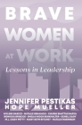 Brave Women at Work: Lessons in Leadership Cover Image