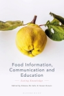 Food Information, Communication and Education: Eating Knowledge By Simona de Iulio (Editor), Susan Kovacs (Editor) Cover Image