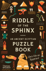 Riddle of the Sphinx: An Ancient Egyptian Puzzle Book By Trevor Naylor Cover Image