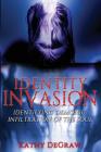 Identity Invasion: Identifying Demonic Infiltration of the Soul By Kathy Degraw Cover Image
