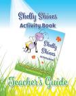 Shelly Shines Activity Book: Teacher's Guide Cover Image