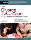 Divorce Without Court: A Guide to Mediation & Collaborative Divorce Cover Image