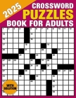 2025 Crossword Puzzles Book For Adults: Puzzles with Solutions About People, States, History, Hollywood, American art By Byron H. Rademacher Cover Image