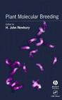 Plant Molecular Breeding (Sheffield Biological Siences) By H. John Newbury Cover Image