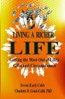 Living a Richer Life: Getting the Most Out of Life's Gifts and Circumstances Cover Image