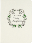 Letters to My Daughter (2nd Edition) By Peter Pauper Press Inc (Created by) Cover Image