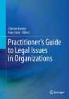 Practitioner's Guide to Legal Issues in Organizations By Chester Hanvey (Editor), Kayo Sady (Editor) Cover Image