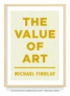The Value of Art: Money, Power, Beauty By Michael Findlay Cover Image