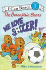 The Berenstain Bears: We Love Soccer! (I Can Read Level 1) Cover Image