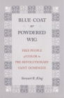 Blue Coat or Powdered Wig By Stewart King Cover Image