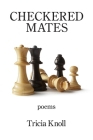 Checkered Mates By Tricia Knoll Cover Image