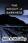 The Weight of Darkness By John a. McColley Cover Image