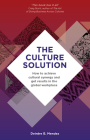 The Culture Solution: How to Achieve Cultural Synergy and Get Results in the Global Workplace By Deirdre Mendez Cover Image