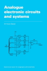 Analogue Electronic Circuits and Systems (Electronics Texts for Engineers and Scientists) Cover Image