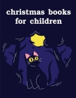 Christmas Books For Children: Coloring pages, Chrismas Coloring Book for adults relaxation to Relief Stress Cover Image