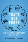 That's Not Funny: How the Right Makes Comedy Work for Them Cover Image