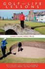 Golf-Life Lessons: With The Best Golf Tips Ever Assembled to Quickly Break 100 and then 90 By Lanny Alan Yeske Cover Image