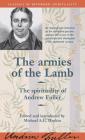 The Armies of the Lamb: The Spirituality of Andrew Fuller (Classics of Reformed Spirituality #3) By Michael A. G. Haykin (Editor), Andrew Fuller Cover Image
